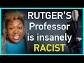 Rutger s University Professor is INSANELY R CIST