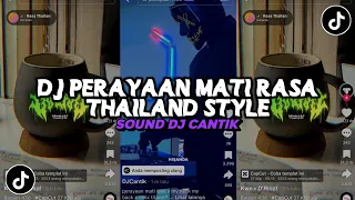 Download DJ CANTIK PERAYAAN MATI RASA THAILAND STYLE VIRAL TIK TOK TERBARU 2024 YANG KALIAN CARI ! MP3