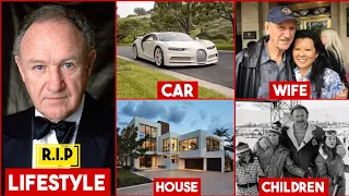 Gene Hackman s Lifestyle 2025 Family Wife Children Car Real Estate biography Net worth