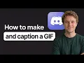 How to Make and Caption a GIF for Discord 2026 Method