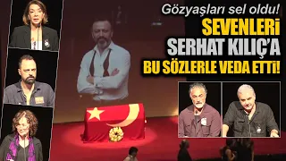 Ünlü oyuncu Serhat Kılıç'a Son Veda.... Harbiye Muhsin Ertuğrul Sahnesi'nde tören düzenlendi