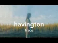 Download Lagu Havington - Trace (Official Video)