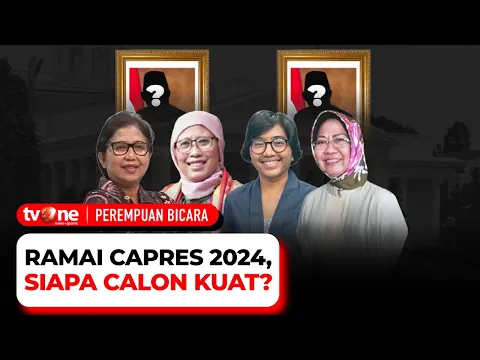 [FULL] Ramai Deklarasi Capres 2024, Siapa Calon Kuat? | Perempuan Bicara tvOne