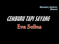 Download Lagu CEMBURU TAPI SAYANG Eva Solina //Teks Lirik