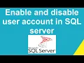 How to enable and disable user account in SQL server