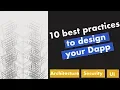 10 Best practices to Design your Dapp Dapp Design Guide