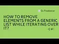 How to remove elements from a generic list while iterating over it