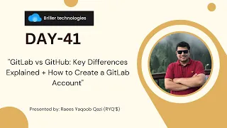 Day-41 GitLab vs GitHub Key Differences Explained How to Create a GitLab Account Briller