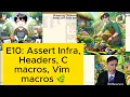 E10 Weekly kernel dev gardening Assert Infra Headers C macros Vim macros