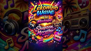 lekompo wave mini mixtape by shapzen moratho