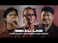 Lagu IPANG LAZUARDI X KRIS TOMAHU X RONY PARULIAN - SEKALI LAGI (LIVE SESSION)