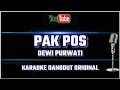 Download Lagu PAK POS DEWI PURWATI || KARAOKE DANGDUT ORIGINAL ||@sonykaraokeofficial