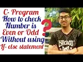 Program to check number is even or odd without using if - else statement