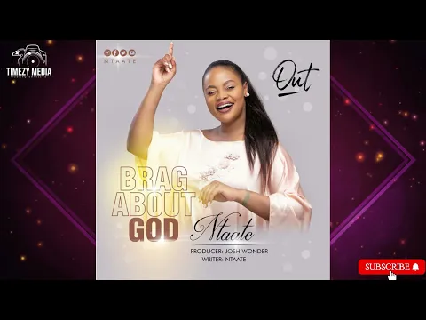 Download MP3 BRAG ABOUT GOD BY NTAATE Lyrics/ @Ntaate #Ntaate