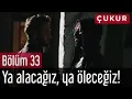 Download Lagu Çukur 33. Bölüm (Sezon Finali) - Ya Alacağız, Ya Öleceğiz!