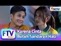 FTV SCTV Yuriska Patricia \u0026 Antonio Blanco - Karena Cinta Butuh Sandaran Hati