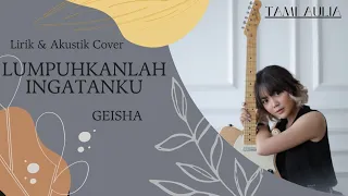 LUMPUHKANLAH INGATANKU GEISHA I Lirik | COVER AKUSTIK BY : TAMI AULIA