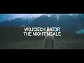 Download Lagu Wojciech Bator  - The Nightingale (OFFICIAL VIDEO)