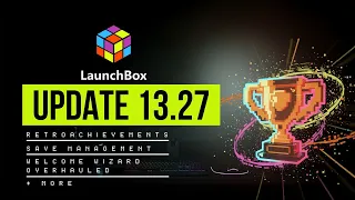 LaunchBox for Windows 13 27 Achievements Save Management Setup Upgrades