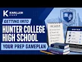 Getting into Hunter College High School Your Prep Gameplan