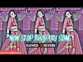 Download Lagu Non stop bhojpuri slowed reverb Song | Non stop bhojpuri song | Bhojpuri song mashup | New LOFI SONG