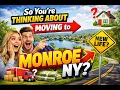 Living in Monroe NY 2026 Don t Move Here Until You Watch This