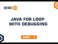 Java For Loop With Debugging Part 7 QO-BOX