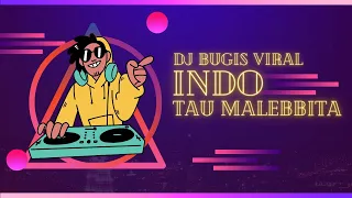 Download DJ INDO TAU MALEBBITA || TAU LAINGNGE SEKKE PAJJAJIANGNA || DJ BUGIS VIRAL 2023 MP3