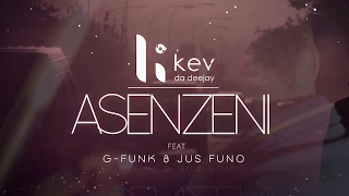 kev da deejay asenzeni g funk u0026 jus funo official audio 