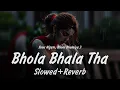 Download Lagu Bhola Bhala Tha Sidha Sadha Tha {Slowed+Reverb} : Bhool Bhulaiya 3 | Sonu Nigam, Kartik Aryan