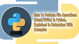 How To Perform File Read Write Operations in Python Explained in Malayalam With Examples