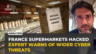 Cyberattack hits hundreds of French supermarkets as analyst warns of wider risks