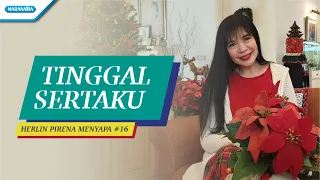 Download Tinggal Sertaku - Herlin Pirena Menyapa 16 (video) MP3