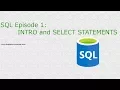 SQL Episode 1 INTRO and SELECT STATEMENT