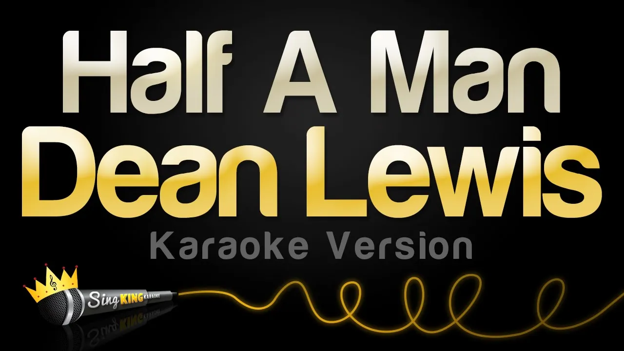 Dean Lewis - Half A Man (Karaoke Version)