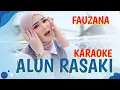 Download Lagu MINANG KARAOKE - FAUZANA - ALUN RASAKI