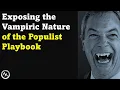 Download Lagu Exposing the Vampiric Nature of the Populist Playbook