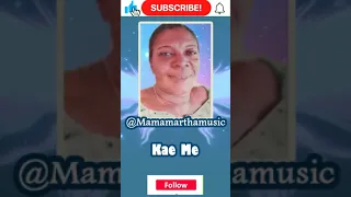 mama martha kae me