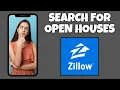 How To Search For Open Houses On Zillow Step By Step Guide - Zillow Tutorial