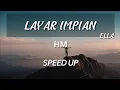 Download Lagu LAYAR IMPIAN -ELLA ( Speed up + Lirik )
