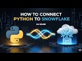 How to Connect Snowflake with Python Types of Connectors in Snowflake Hemant TechTalks