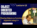 Object Oriented in L-13 Passing Object as Function Argument using C Object Function