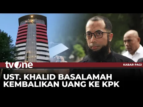 Soal Kasus Dugaan Korupsi Kuota Haji 2024, Ust. Khalid Basalamah Kembalikan Uang ke KPK
