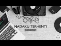 Download Lagu NADAKU TERHENTI KARAOKE - THREESIXTY
