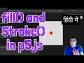 Stroke and fill function in p5js in Hindi The Coding Space