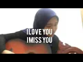 Lagu I Love You I Miss you- UKAYS