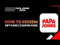 How to redeem gift card coupon code in papa johns pizza app