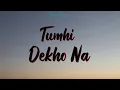 Download Lagu Tumhi Dekho Naa ( lyrics ) - Sonu Nigam \u0026 Alka Yagnik | Kabhi Alvida na Kehna | Shah Rukh Khan Download Lagu Tumhi Dekho Naa ( lyrics ) - Sonu Nigam \u0026 Alka Yagnik | Kabhi Alvida na Kehna | Shah Rukh Khan