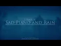 Download Lagu 1 Hour of Sad Piano and Rain by Adrian von Ziegler