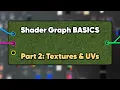Unity Shader Graph Basics Part 2 - Textures and UVs